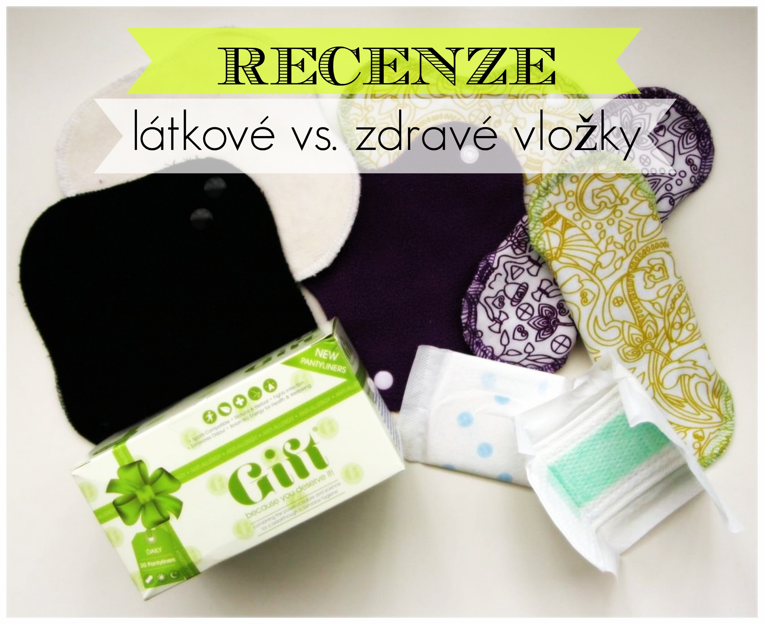 Recenze - látkové versus zdravé intimky Gift Pads